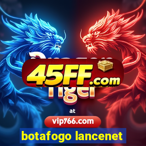 botafogo lancenet